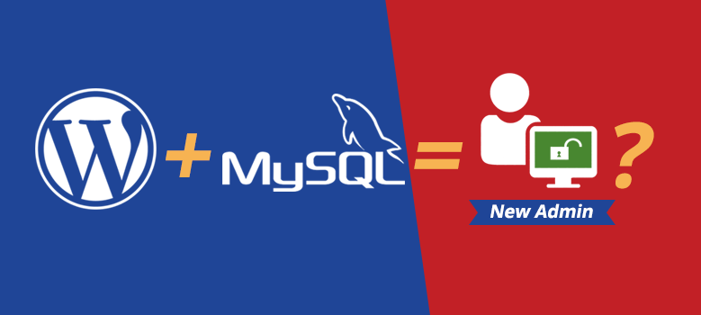 How to Create a New Admin Account in WordPress via MySQL